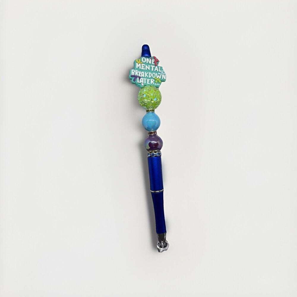 Novelty Pen with Beaded Topper "One Mental Breakdown Later"